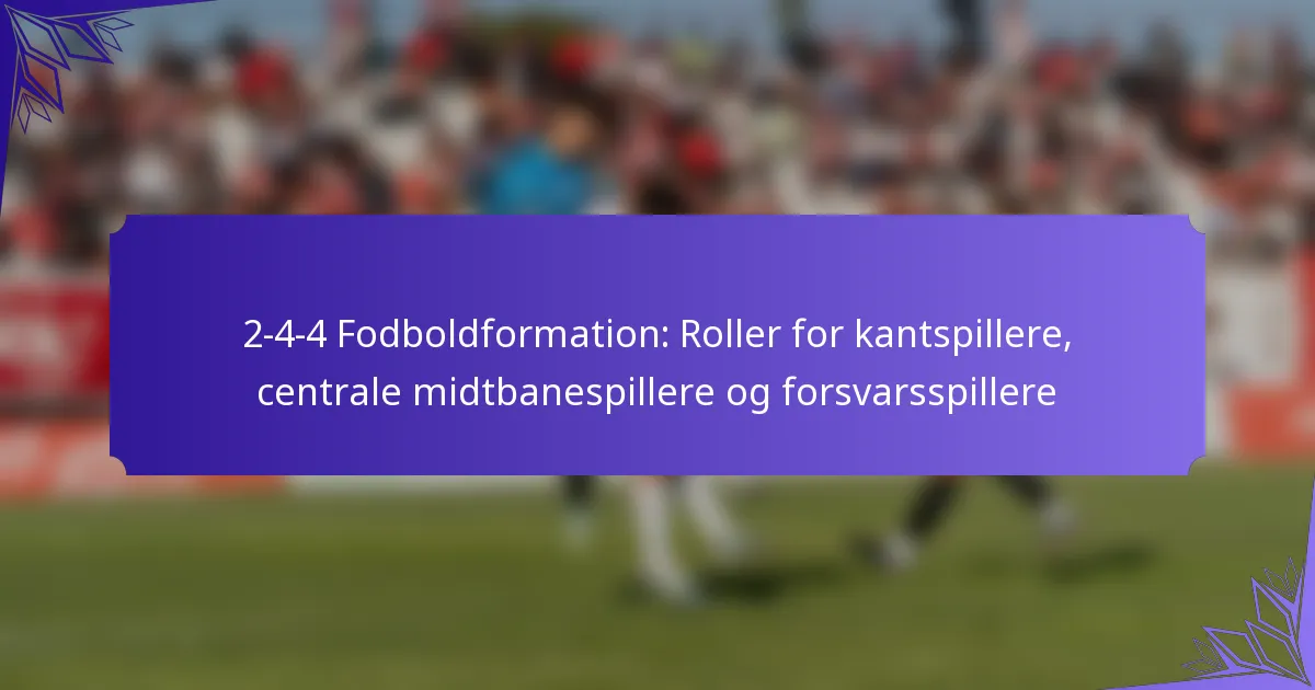 2-4-4 Fodboldformation: Roller for kantspillere, centrale midtbanespillere og forsvarsspillere