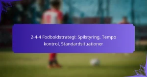 2-4-4 Fodboldstrategi: Spilstyring, Tempo kontrol, Standardsituationer