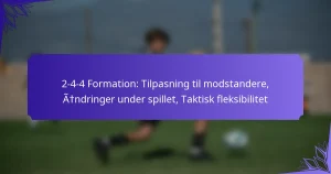 2-4-4 Formation: Tilpasning til modstandere, Ændringer under spillet, Taktisk fleksibilitet